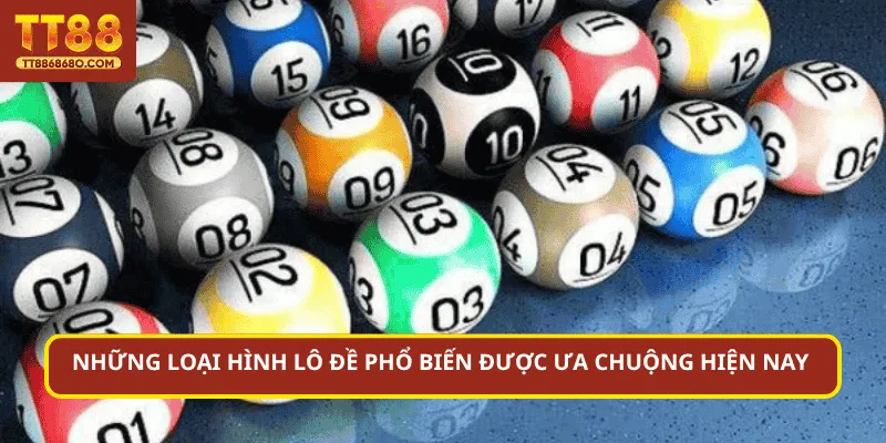 Những loại hình lô đề phổ biến được ưa chuộng hiện nay